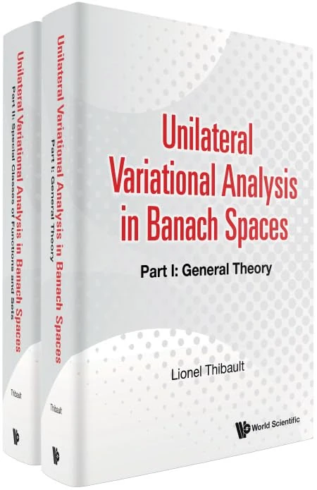 Unilateral Variational Analysis In Banach Spaces (In 2 Parts): General Theory / Special Classes of Functions and Sets: 1-2 - Image 1