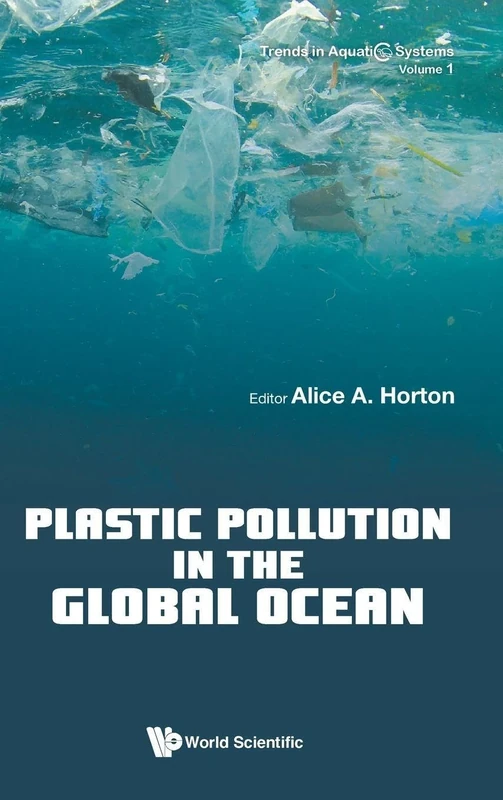 Plastic Pollution In The Global Ocean: 0 (Trends In Aquatic Systems)