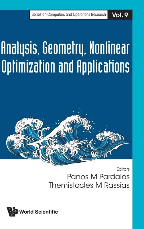 Analysis, Geometry, Nonlinear Optimization And Applications: 9 (Series On Computers And Operations Research)