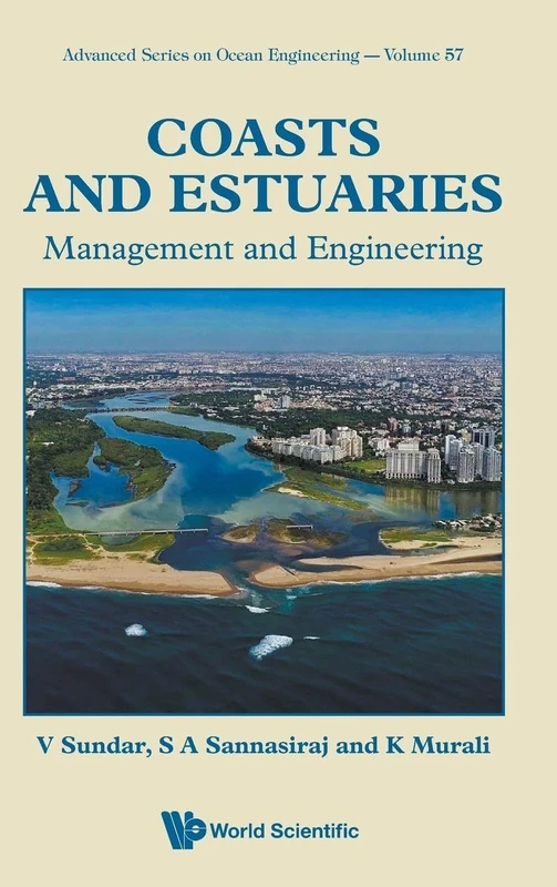 Coasts And Estuaries: Management And Engineering: 0 (Advanced Series On Ocean Engineering)
