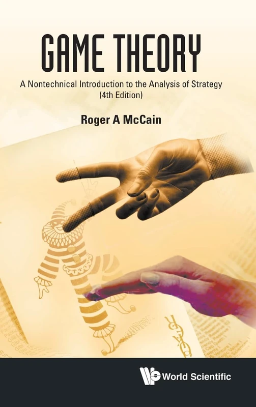 Game Theory: A Nontechnical Introduction To The Analysis Of Strategy (fourth Edition)