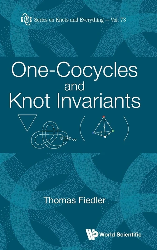 One-cocycles And Knot Invariants: 73 (Series On Knots And Everything)