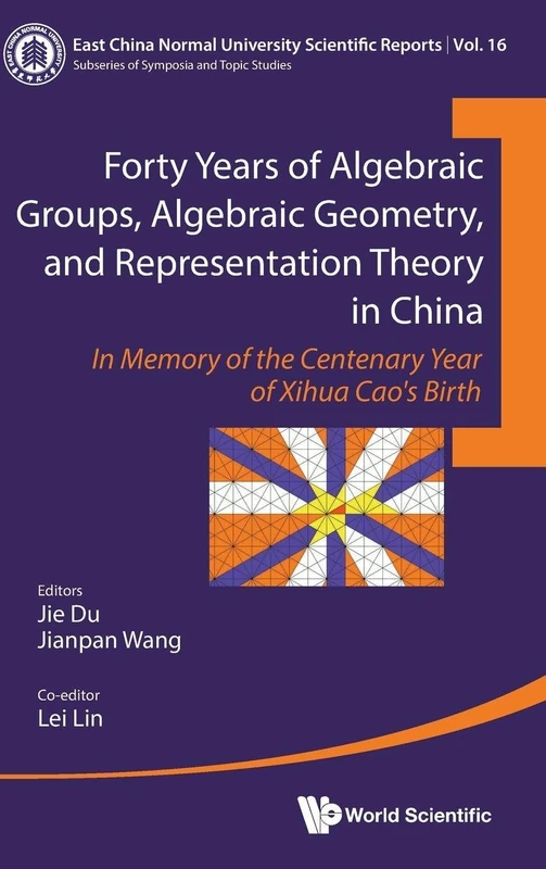 Forty Years of Algebraic Groups and Geometry - WSPC Book