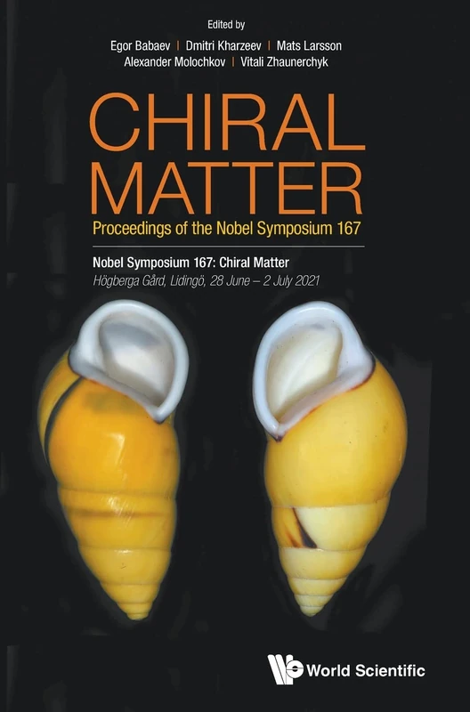 Chiral Matter - Proceedings Of The Nobel Symposium 167: 0 (Proceedings Of Nobel Symposium - Physics): Proceedings of the Nobel Symposium 167 Nobel ... Högberga Gård, Lidingö, 28 June - 2 July 2021