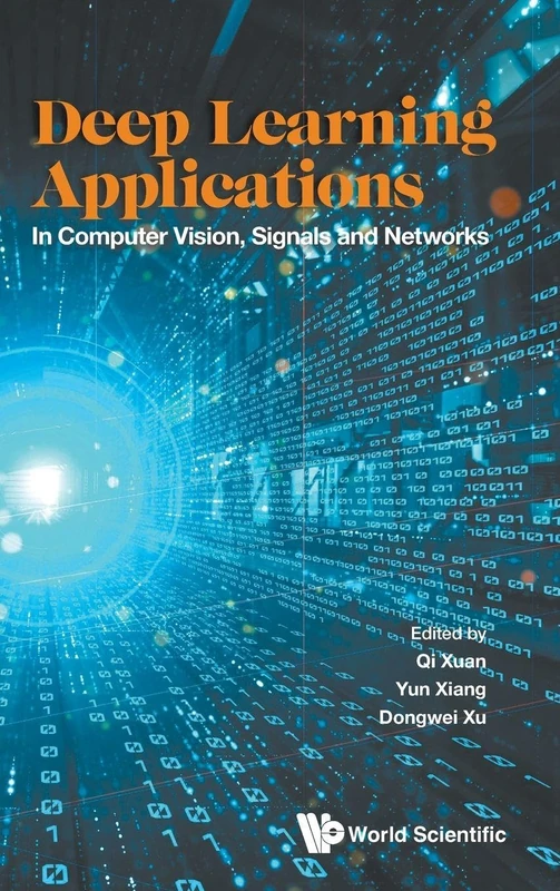 Deep Learning Applications: In Computer Vision, Signals And Networks