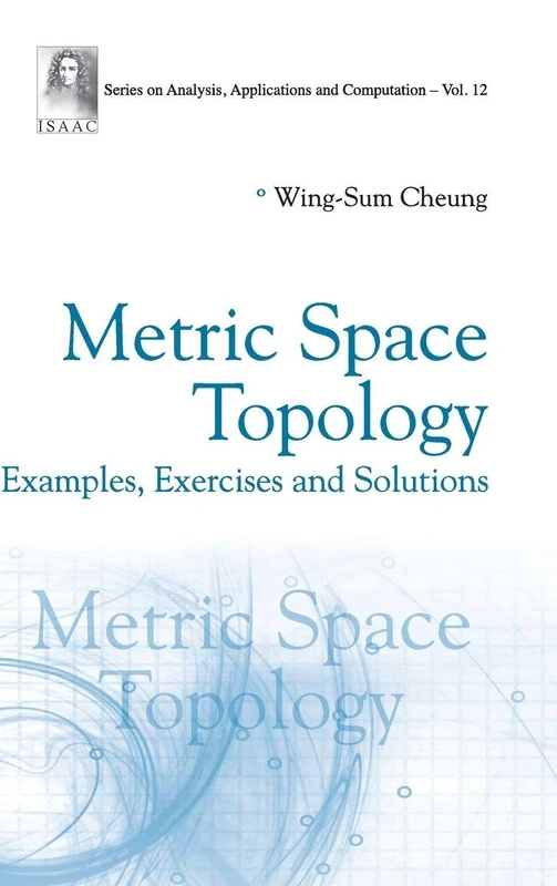 Metric Space Topology: Examples, Exercises And Solutions: 12 (Series On Analysis, Applications And Computation)