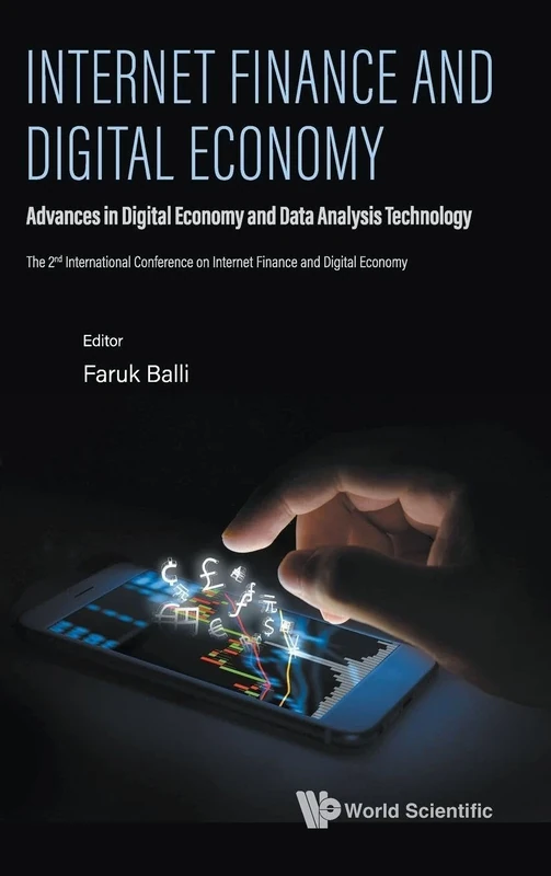 Internet Finance And Digital Economy: Advances In Digital Economy And Data Analysis Technology - Proceedings Of The 2nd International Conference: ... Kuala Lumpur, Malaysia, 19 - 21 August 2022