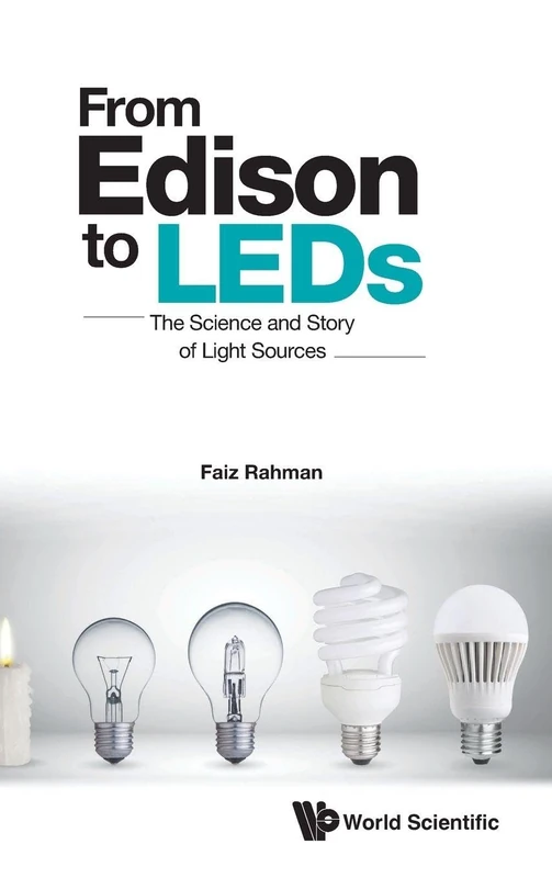 From Edison To Leds: The Science And Story Of Light Sources