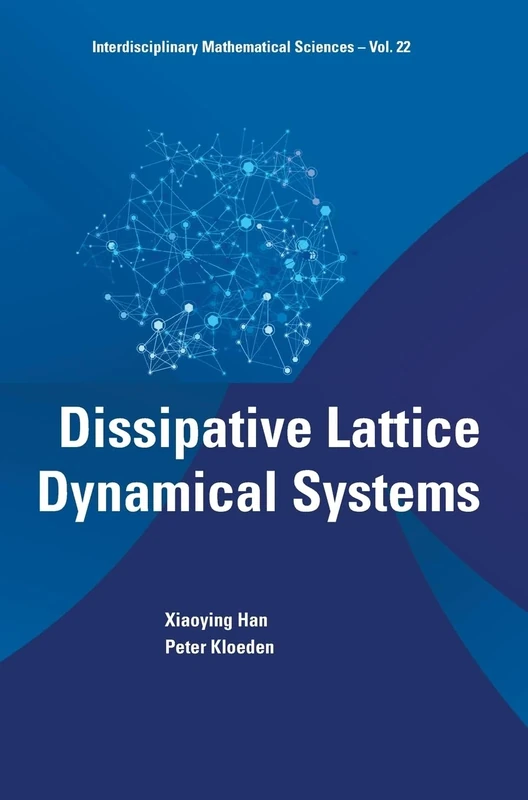 Dissipative Lattice Dynamical Systems: 22 (Interdisciplinary Mathematical Sciences)