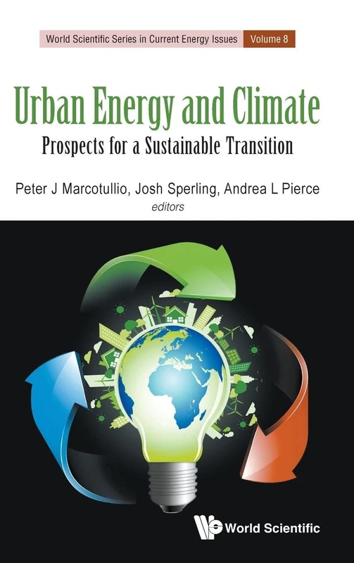 Urban Energy And Climate: Prospects For A Sustainable Transition: 8 (World Scientific Series In Current Energy Issues)