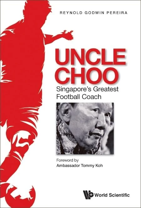 Uncle Choo: Singapore's Greatest Football Coach - Image 1