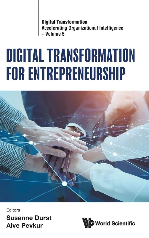 Digital Transformation for Entrepreneurship: 5 (Digital Transformation: Accelerating Organizational Intelligence)