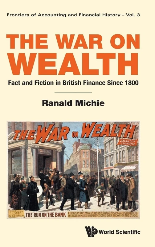 War On Wealth, The: Fact And Fiction In British Finance Since 1800: 3 (Frontiers Of Accounting And Financial History) - Image 1