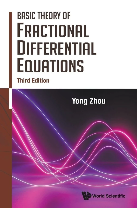 Basic Theory of Fractional Differential Equations: 3rd Edition