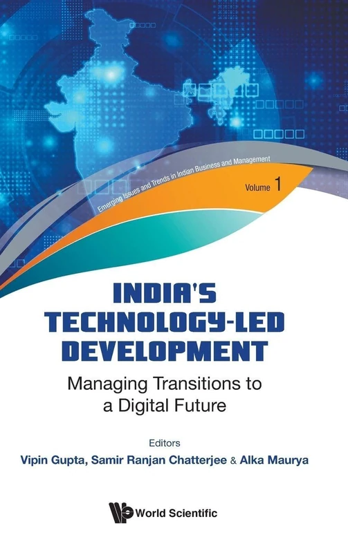 India's Technology-led Development: Managing Transitions To A Digital Future: 1 (Emerging Issues And Trends In Indian Business And Management)