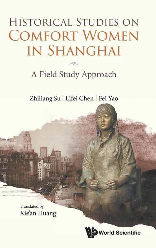 Historical Studies On Comfort Women In Shanghai: A Field Study Approach