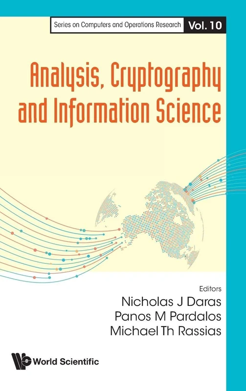 Analysis, Cryptography And Information Science: 10 (Series On Computers And Operations Research)