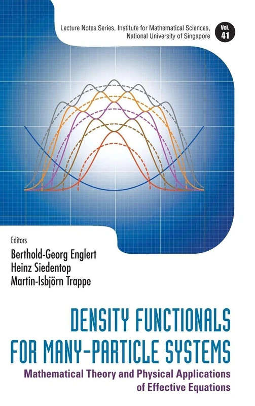 Density Functionals For Many-particle Systems: Mathematical Theory And Physical Applications Of Effective Equations: 41 (Lecture Notes Series, ... Sciences, National University Of Singapore) - Image 1