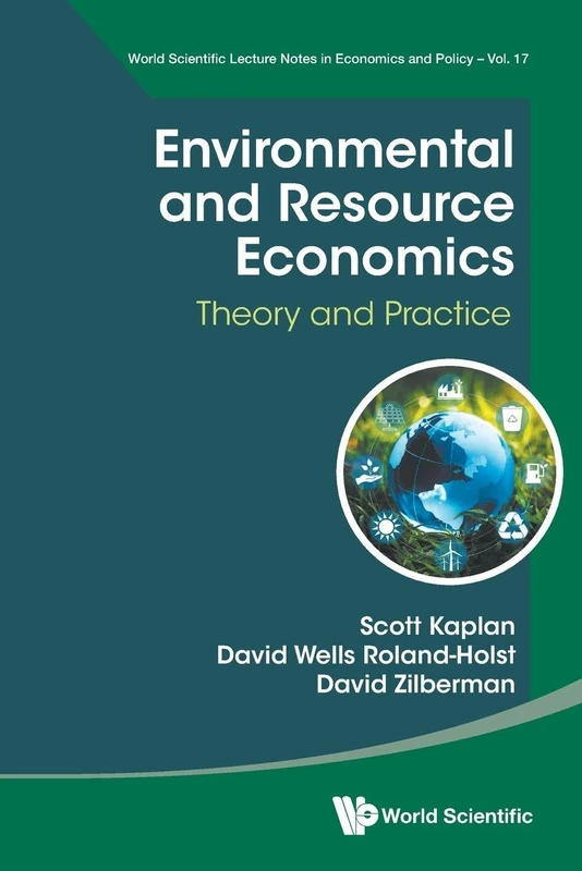 Environmental And Resource Economics: Theory And Practice: 16 (World Scientific Lecture Notes In Economics And Policy) - Image 1