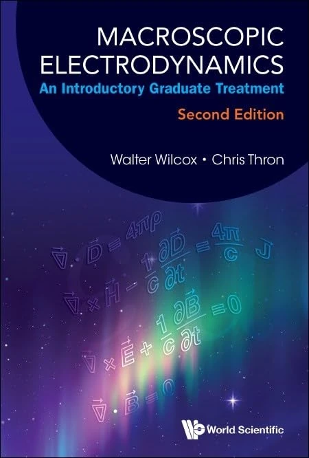 Macroscopic Electrodynamics: An Introductory Graduate Treatment: An Introductory Graduate Treatment (2nd Edition)