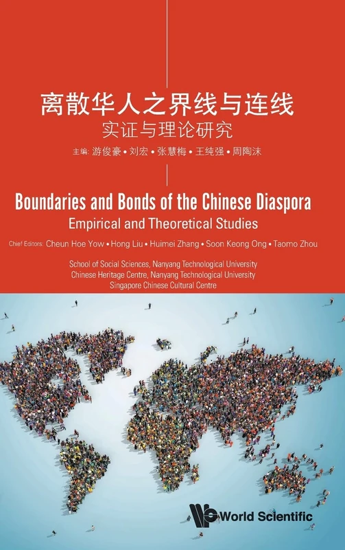 Boundaries And Bonds Of The Chinese Diaspora: Empirical And Theoretical Studies