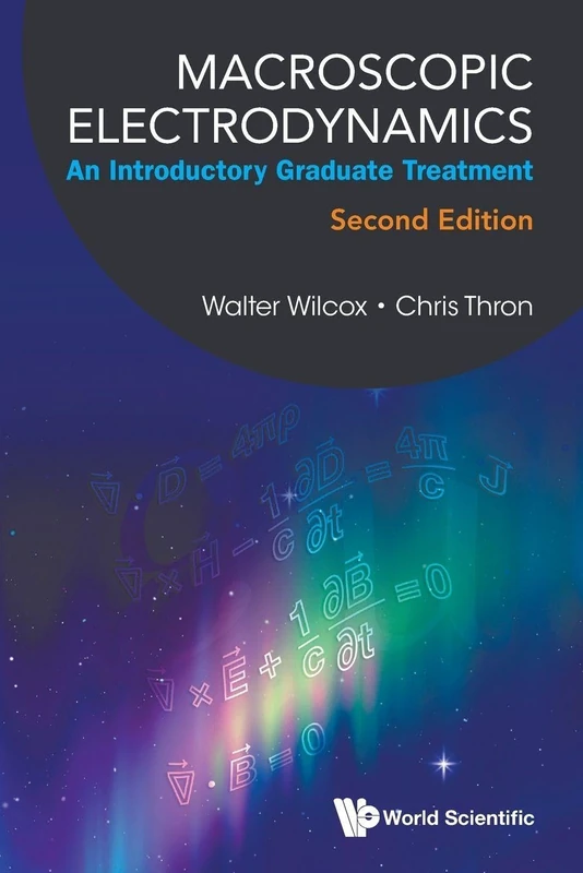 Macroscopic Electrodynamics: An Introductory Graduate Treatment: An Introductory Graduate Treatment (2nd Edition)