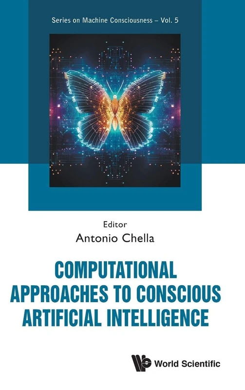Computational Approaches To Conscious Artificial Intelligence: 5 (Series On Machine Consciousness)