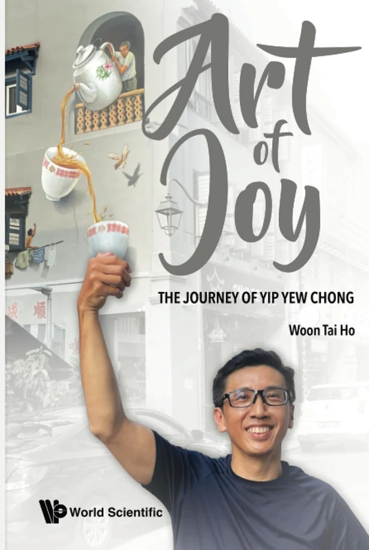 Art Of Joy: The Journey Of Yip Yew Chong