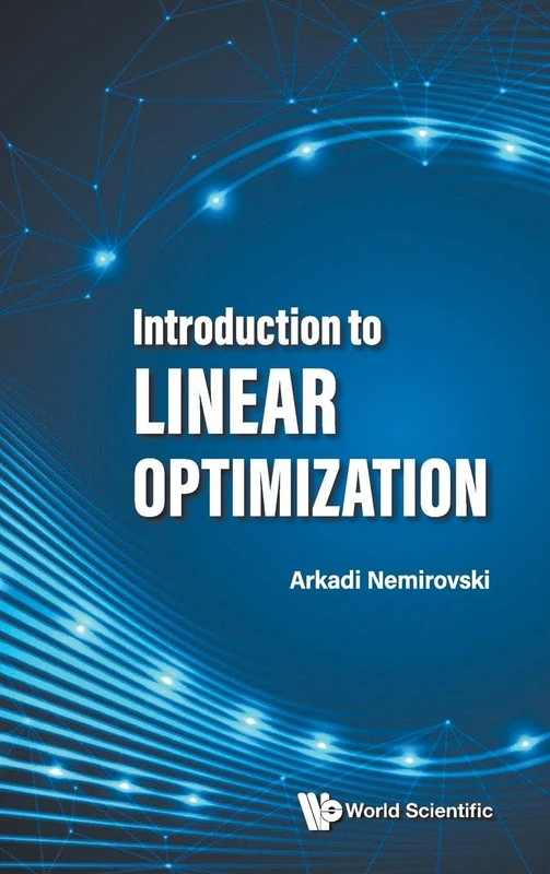 World Scientific Introduction To Linear Optimization Book