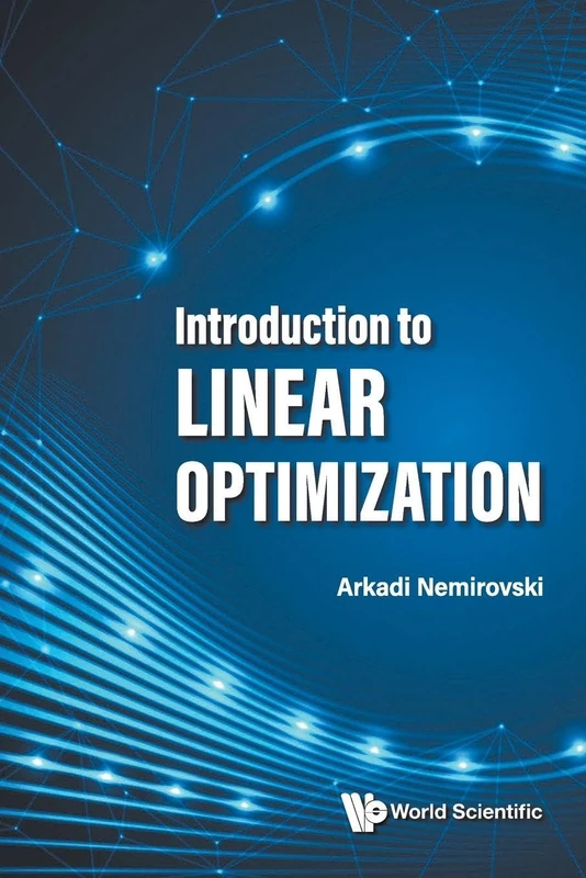 World Scientific Introduction To Linear Optimization - Book