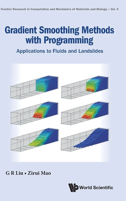 Gradient Smoothing Methods With Programming: Applications To Fluids And Landslides: 5 (Frontier Research in Computation and Mechanics of Materials and Biology) - Image 1