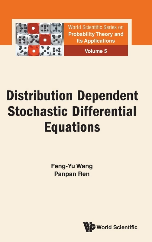Distribution Dependent Stochastic Differential Equations: 5 (World Scientific Series on Probability Theory and Its Applications)