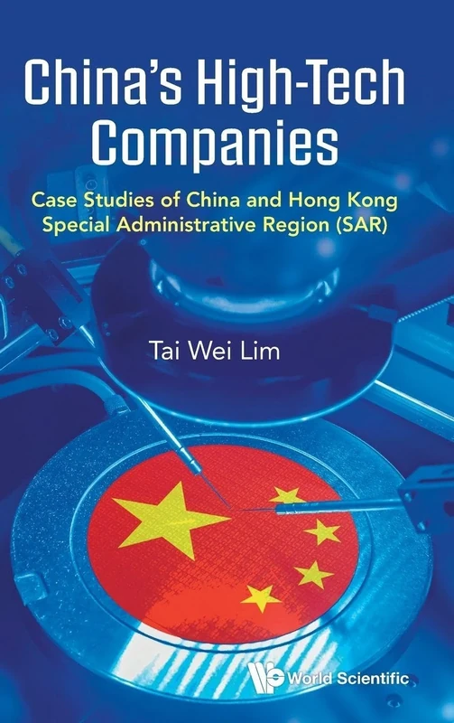 China's High-tech Companies: Case Studies Of China And Hong Kong Special Administrative Region (sar)