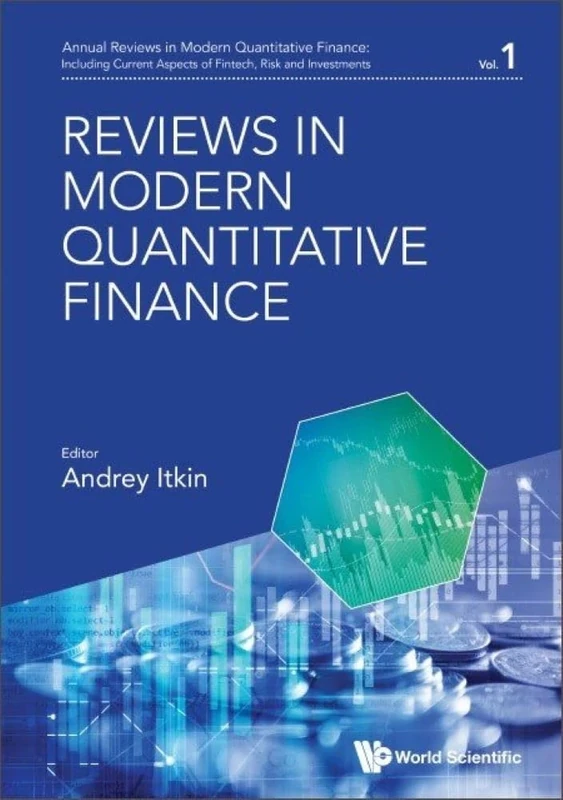 Reviews in Modern Quantitative Finance: 0 (Annual Reviews In Modern Quantitative Finance: Including Current Aspects Of Fintech, Risk And Investments)