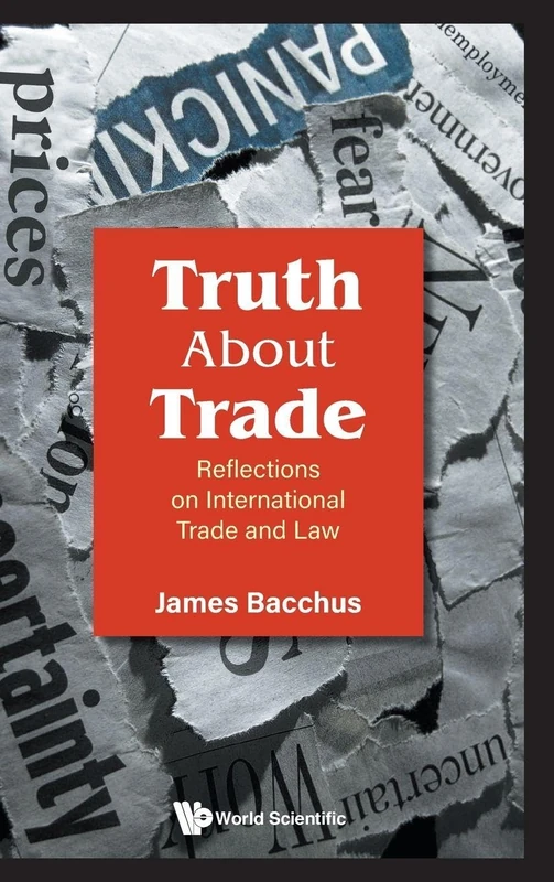 World Scientific - Truth About Trade: International Trade and Law