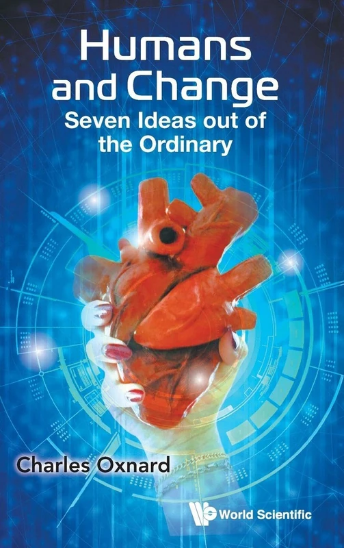 Humans And Change: Seven Ideas Out Of The Ordinary