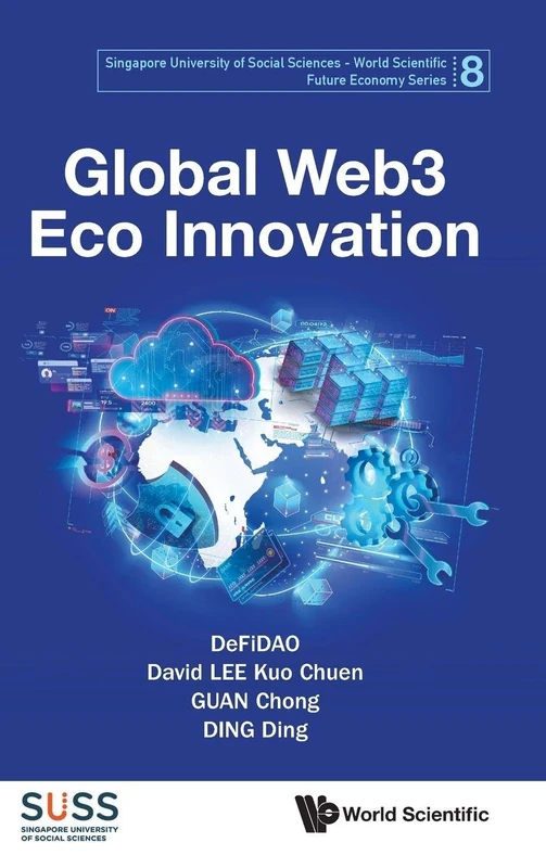 Global Web3 Eco Innovation: 8 (Singapore University of Social Sciences - World Scientific Future Economy Series) - Image 1