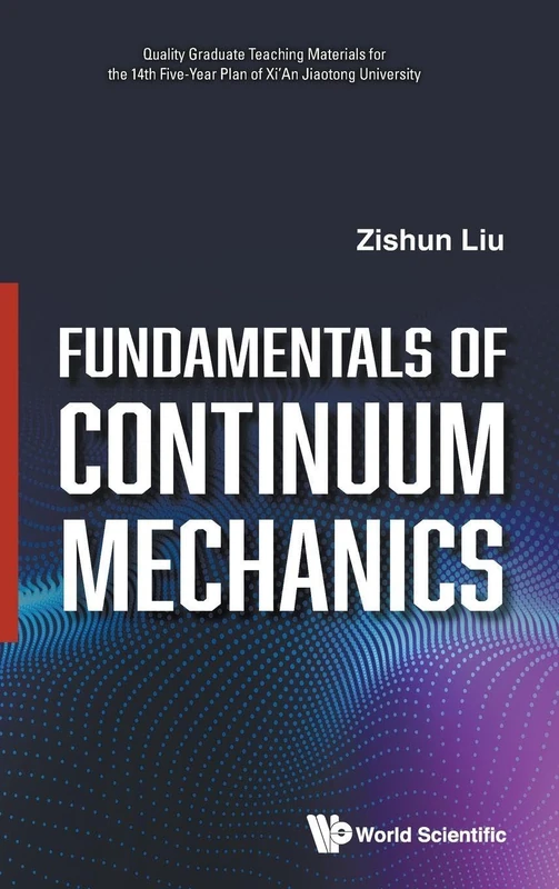 Fundamentals of Continuum Mechanics (Quality Graduate Teaching Materials for the 14th Five-Year Plan of Xi'An Jiaotong University)
