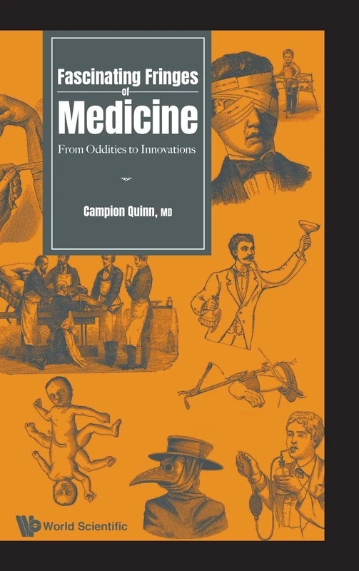 Fascinating Fringes Of Medicine: From Oddities To Innovations