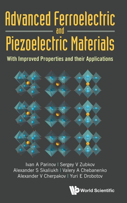 Advanced Ferroelectric And Piezoelectric Materials: With Improved Properties And Their Applications