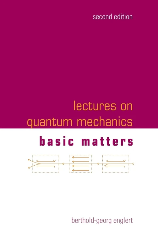 Lectures On Quantum Mechanics - Volume 1: Basic Matters: 2nd Edition (In 3 Companion Volumes) : Volume 1: Basic Matters