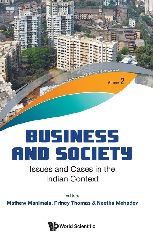 Business And Society: Issues And Cases In The Indian Context: 2 (Emerging Issues and Trends in Indian Business and Management)