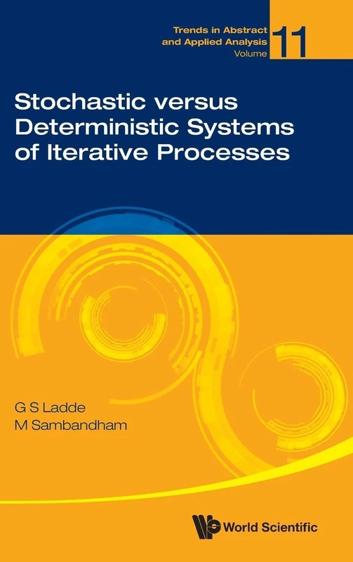 Stochastic Versus Deterministic Systems Of Iterative Processes: 0 (Trends in Abstract and Applied Analysis)