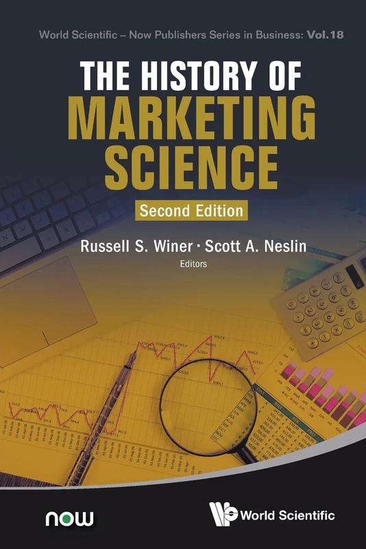 History Of Marketing Science, The: Second Edition: 18 (World Scientific-Now Publishers Series in Business)