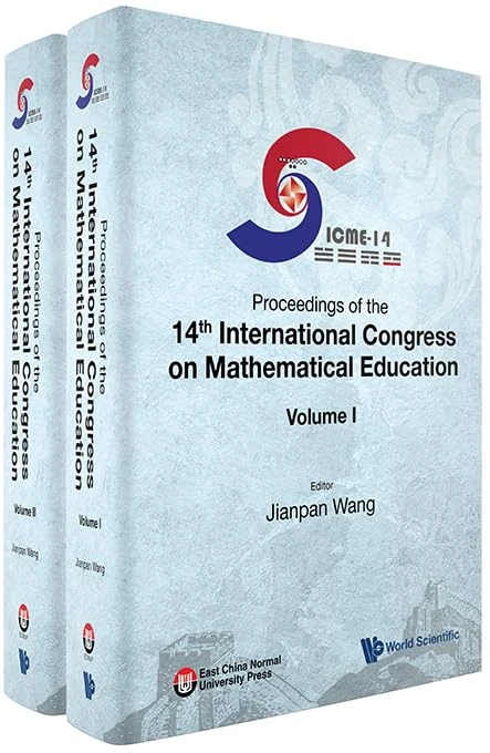 Proceedings Of The 14th International Congress On Mathematical Education (In 2 Volumes): Invited Lectures; The 14th International Congress on Mathematical Education Shanghai, China, 2021