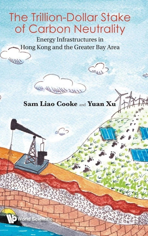 The Trillion-dollar Stake Of Carbon Neutrality: Energy Infrastructures In Hong Kong And The Greater Bay Area