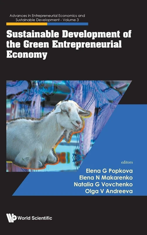 Sustainable Development Of The Green Entrepreneurial Economy: 3 (Advances In Entrepreneurial Economics And Sustainable Development)