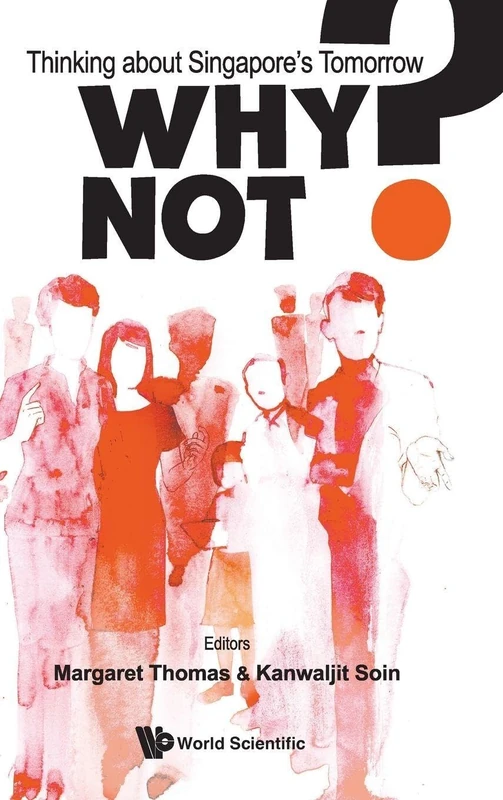 Why Not? Thinking About Singapore's Tomorrow