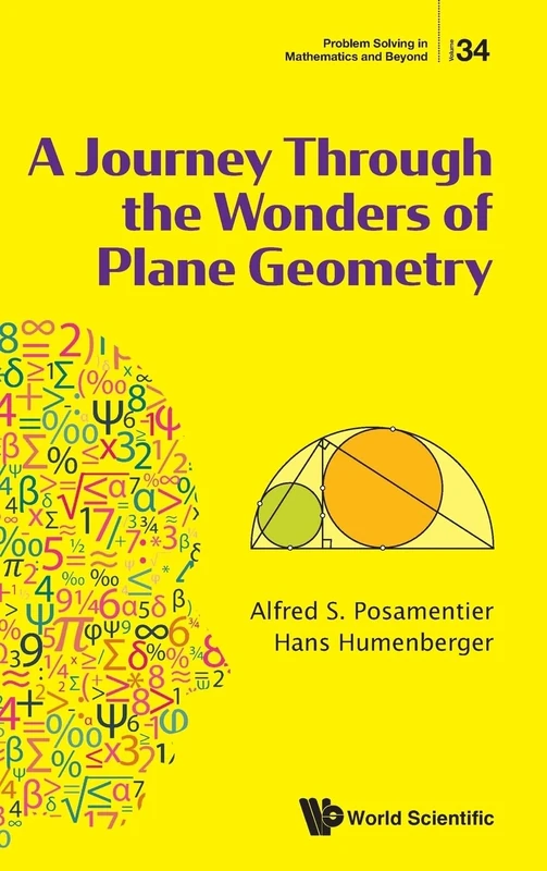 Journey Through The Wonders Of Plane Geometry, A: 34 (Problem Solving in Mathematics and Beyond)