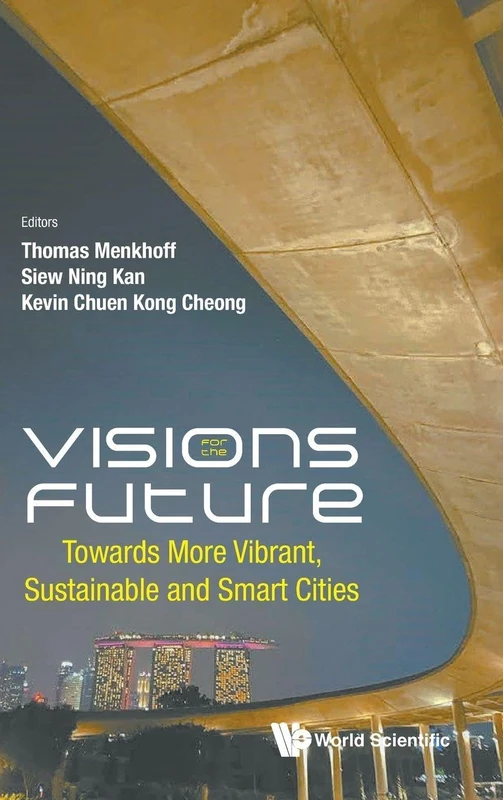 Visions For The Future: Towards More Vibrant, Sustainable And Smart Cities